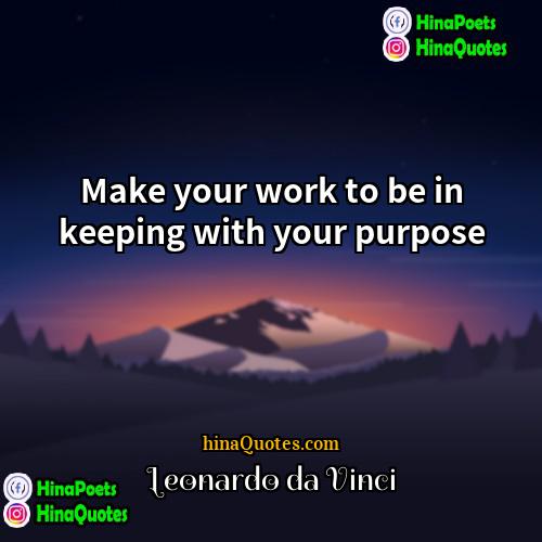 Leonardo da Vinci Quotes | Make your work to be in keeping
